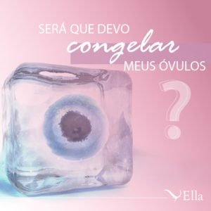 Read more about the article Será que devo congelar meus óvulos?