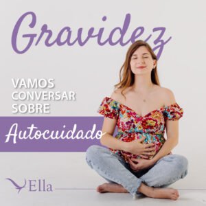 Leia mais sobre o artigo Gravidez: vamos conversar sobre autocuidado?